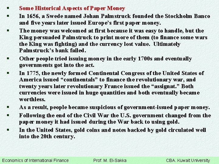 § § § § Some Historical Aspects of Paper Money In 1656, a Swede