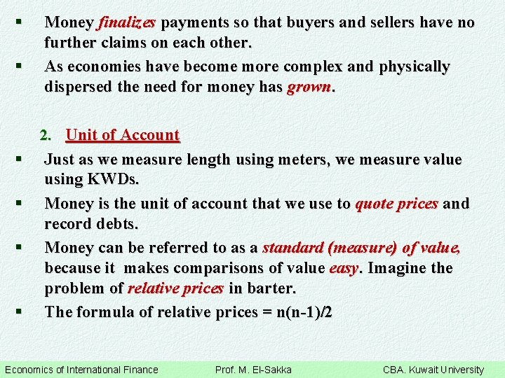 § § Money finalizes payments so that buyers and sellers have no further claims