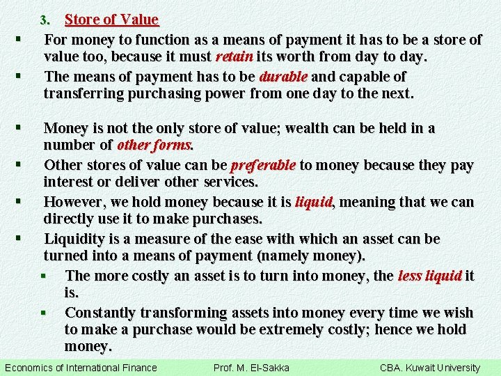 3. Store of Value § § § For money to function as a means