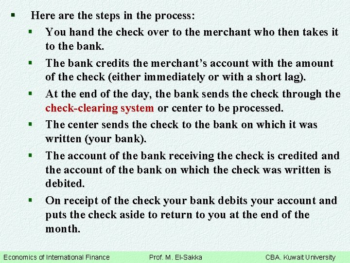 § Here are the steps in the process: § You hand the check over