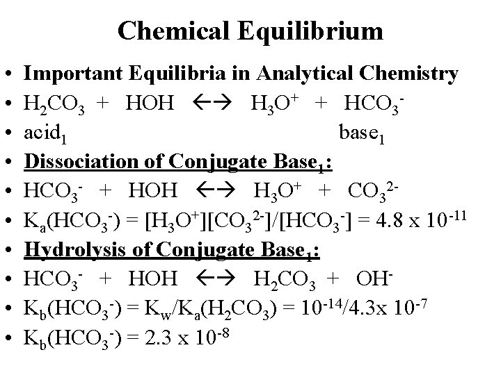 Chemical Equilibrium • • • Important Equilibria in Analytical Chemistry H 2 CO 3