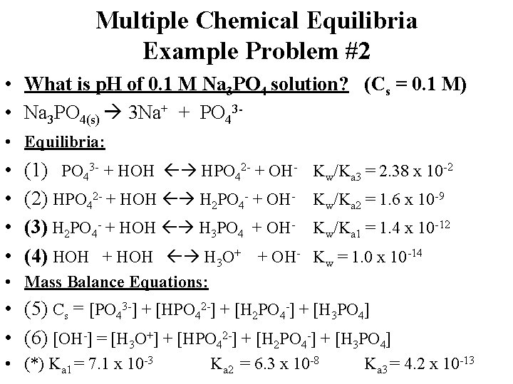 Multiple Chemical Equilibria Example Problem #2 • What is p. H of 0. 1