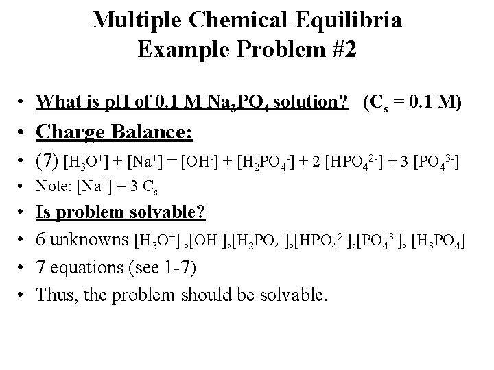 Multiple Chemical Equilibria Example Problem #2 • What is p. H of 0. 1