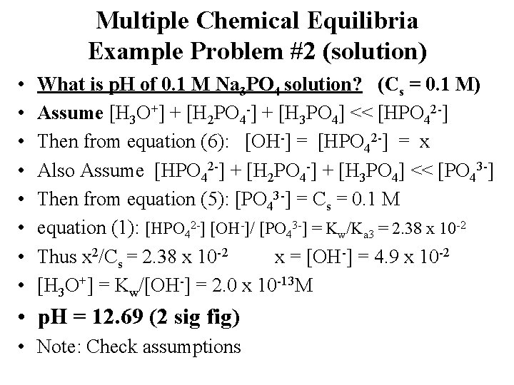 Multiple Chemical Equilibria Example Problem #2 (solution) • • What is p. H of