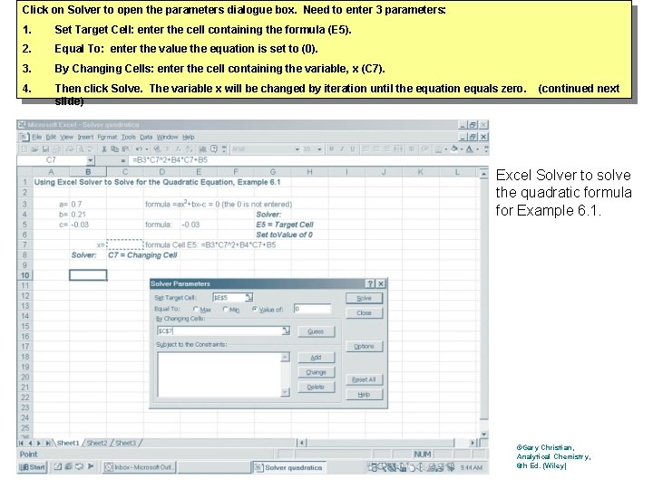 Click on Solver to open the parameters dialogue box. Need to enter 3 parameters: