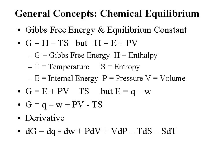 General Concepts: Chemical Equilibrium • Gibbs Free Energy & Equilibrium Constant • G =