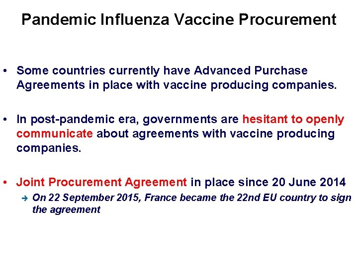 Pandemic Influenza Vaccine Procurement • Some countries currently have Advanced Purchase Agreements in place