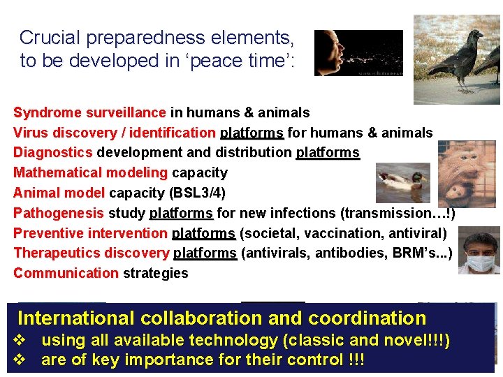 Crucial preparedness elements, to be developed in ‘peace time’: Syndrome surveillance in humans &
