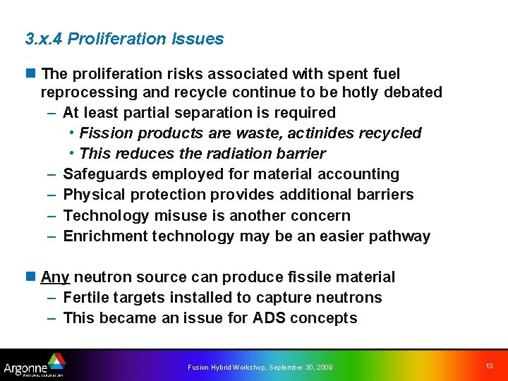 3. x. 4 Proliferation Issues n The proliferation risks associated with spent fuel reprocessing