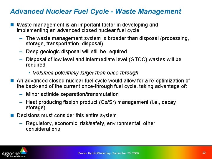 Advanced Nuclear Fuel Cycle - Waste Management n Waste management is an important factor