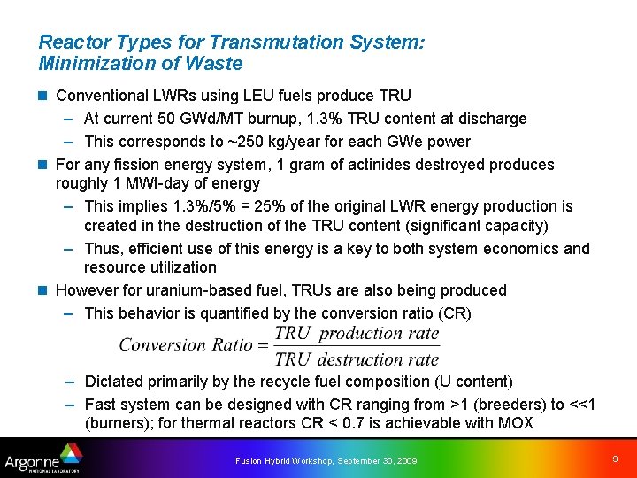Reactor Types for Transmutation System: Minimization of Waste n Conventional LWRs using LEU fuels