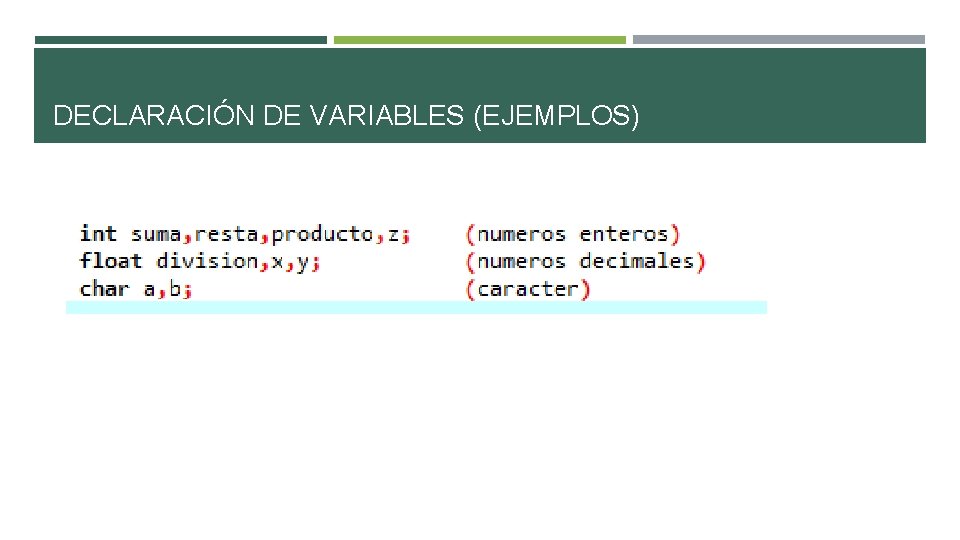 DECLARACIÓN DE VARIABLES (EJEMPLOS) 