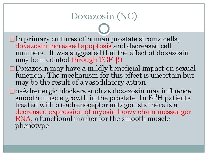 Doxazosin (NC) �In primary cultures of human prostate stroma cells, doxazosin increased apoptosis and