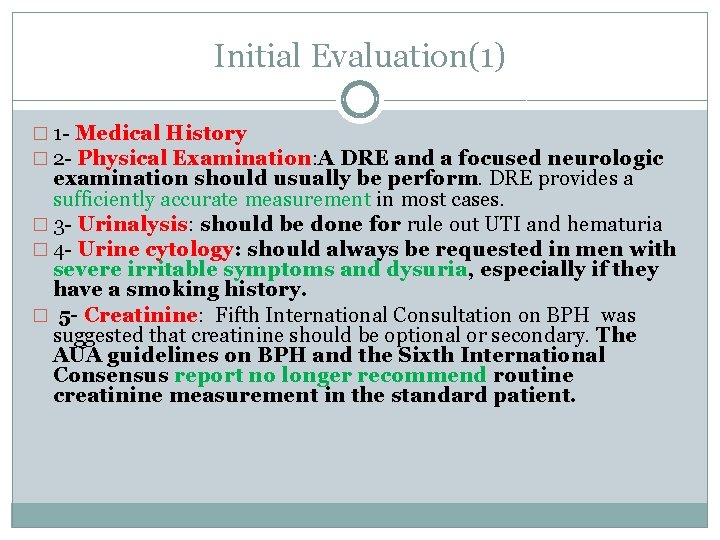 Initial Evaluation(1) � 1 - Medical History � 2 - Physical Examination: A DRE