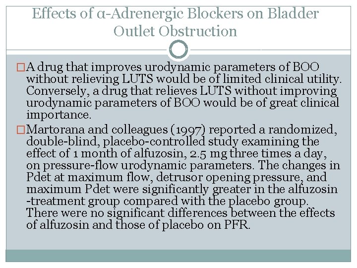 Effects of α-Adrenergic Blockers on Bladder Outlet Obstruction �A drug that improves urodynamic parameters