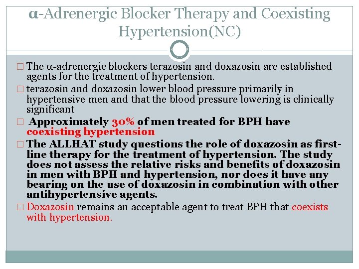 α-Adrenergic Blocker Therapy and Coexisting Hypertension(NC) � The α-adrenergic blockers terazosin and doxazosin are