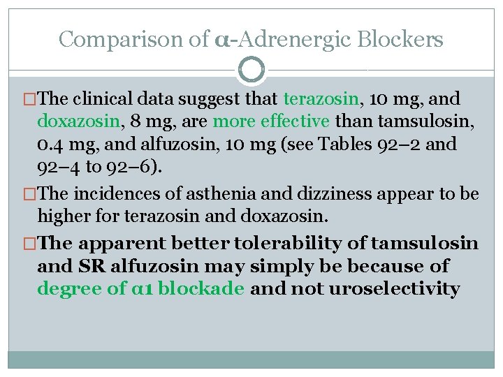 Comparison of α-Adrenergic Blockers �The clinical data suggest that terazosin, 10 mg, and doxazosin,
