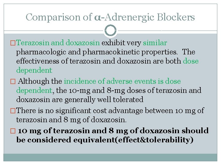 Comparison of α-Adrenergic Blockers �Terazosin and doxazosin exhibit very similar pharmacologic and pharmacokinetic properties.