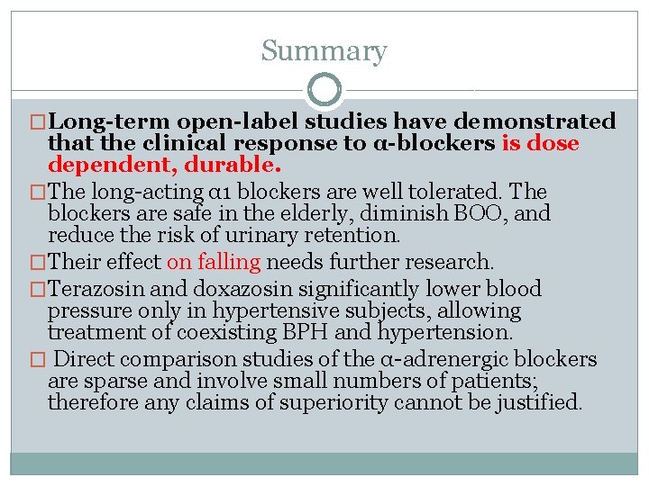 Summary �Long-term open-label studies have demonstrated that the clinical response to α-blockers is dose