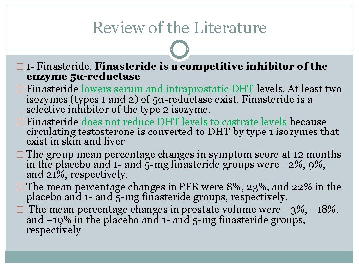 Review of the Literature � 1 - Finasteride is a competitive inhibitor of the
