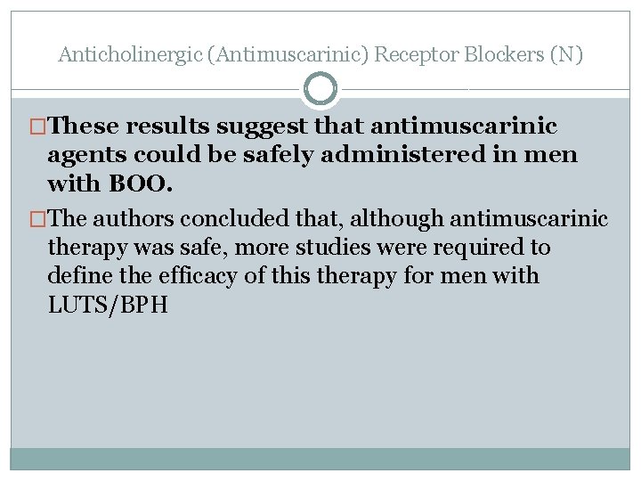 Anticholinergic (Antimuscarinic) Receptor Blockers (N) �These results suggest that antimuscarinic agents could be safely