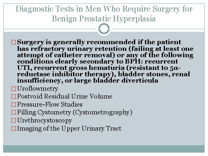 Diagnostic Tests in Men Who Require Surgery for Benign Prostatic Hyperplasia � Surgery is