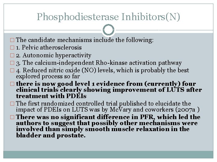 Phosphodiesterase Inhibitors(N) � The candidate mechanisms include the following: � 1. Pelvic atherosclerosis �