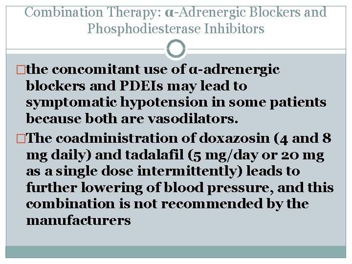 Combination Therapy: α-Adrenergic Blockers and Phosphodiesterase Inhibitors �the concomitant use of α-adrenergic blockers and