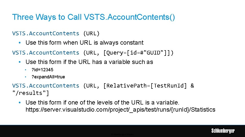 Three Ways to Call VSTS. Account. Contents() VSTS. Account. Contents (URL) • Use this