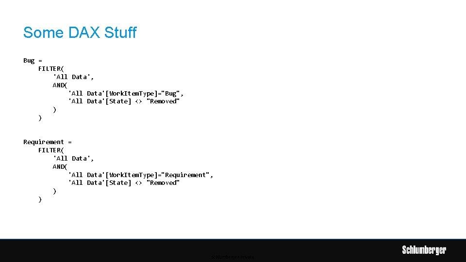 Some DAX Stuff Bug = FILTER( 'All Data', AND( 'All Data'[Work. Item. Type]="Bug", 'All