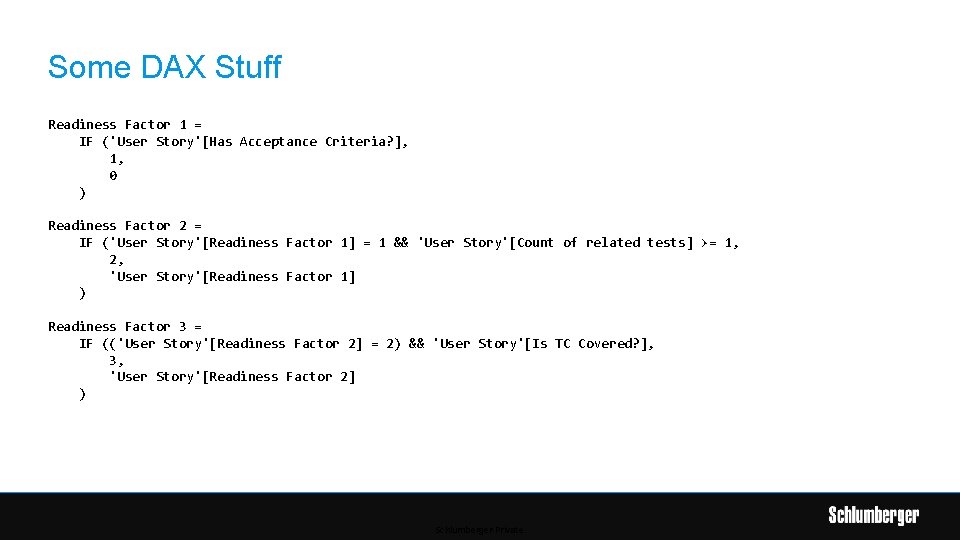 Some DAX Stuff Readiness Factor 1 = IF ('User Story'[Has Acceptance Criteria? ], 1,