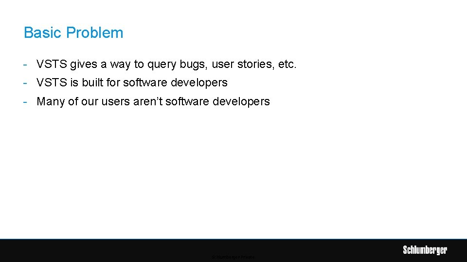 Basic Problem - VSTS gives a way to query bugs, user stories, etc. -