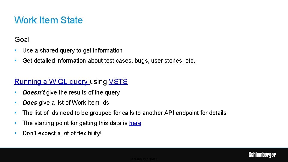 Work Item State Goal • Use a shared query to get information • Get