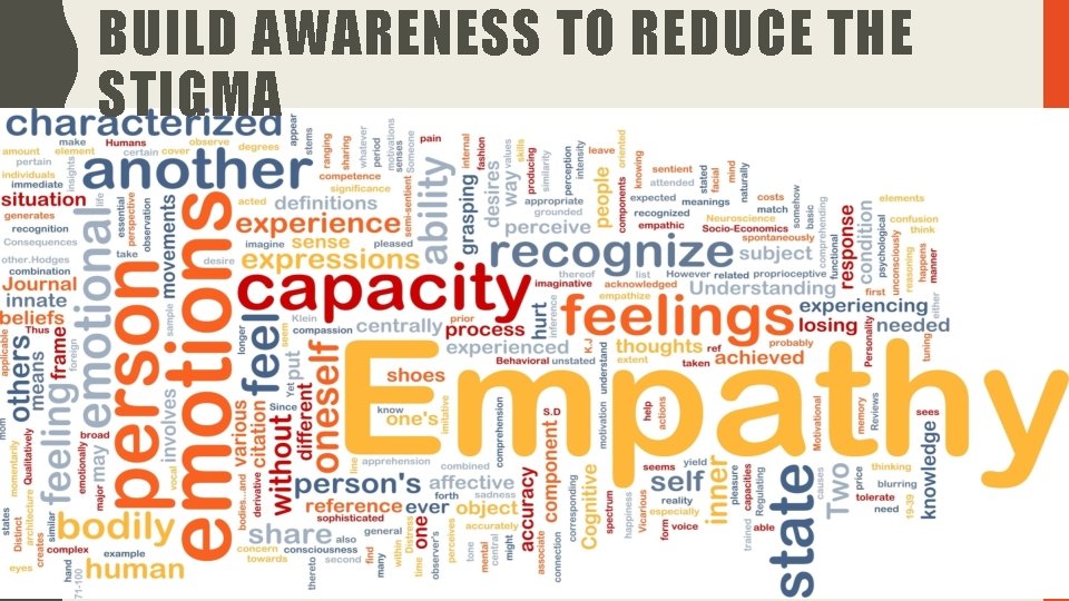 BUILD AWARENESS TO REDUCE THE STIGMA 