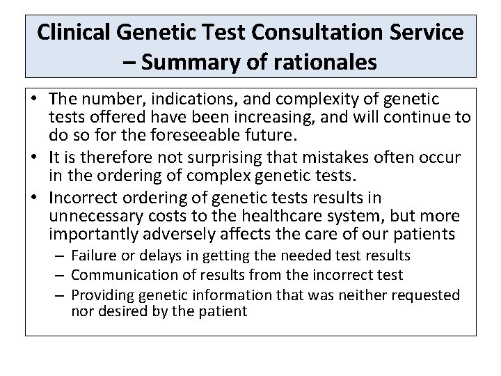Clinical Genetic Test Consultation Service – Summary of rationales • The number, indications, and