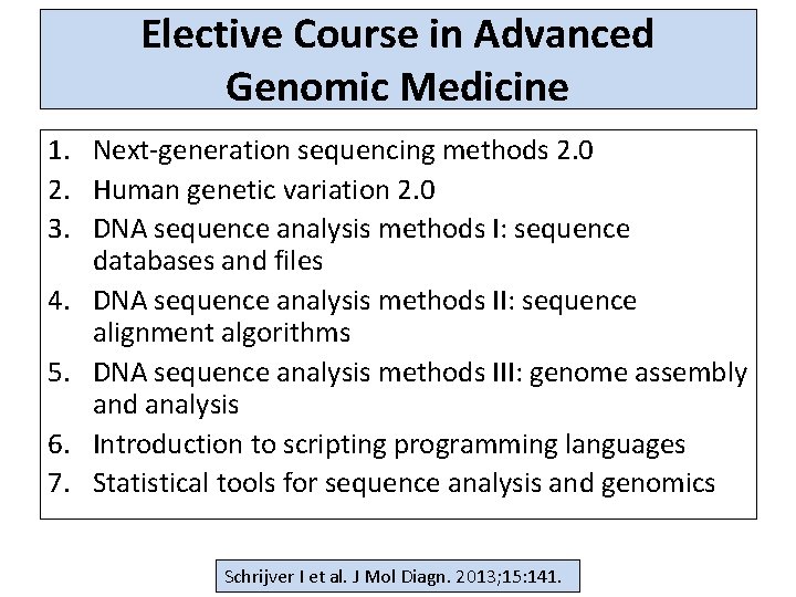 Elective Course in Advanced Genomic Medicine 1. Next-generation sequencing methods 2. 0 2. Human