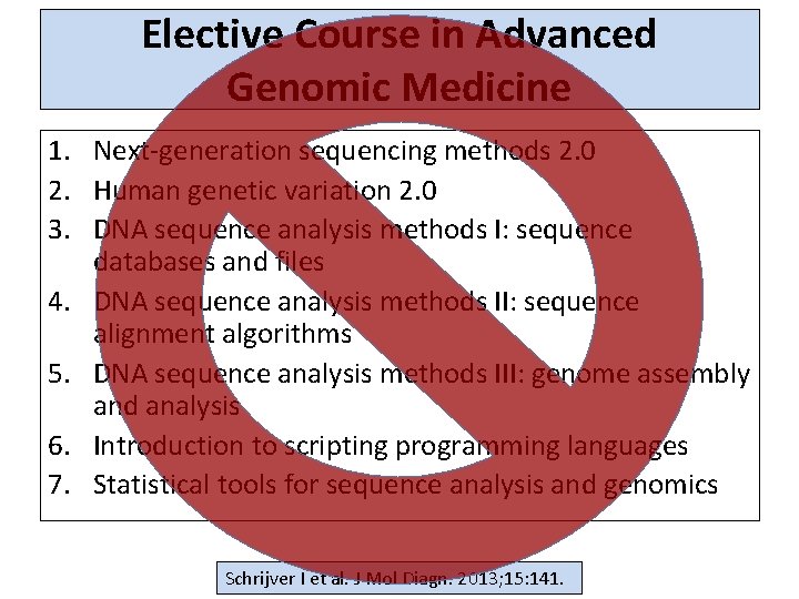 Elective Course in Advanced Genomic Medicine 1. Next-generation sequencing methods 2. 0 2. Human
