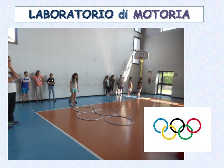 LABORATORIO di MOTORIA 