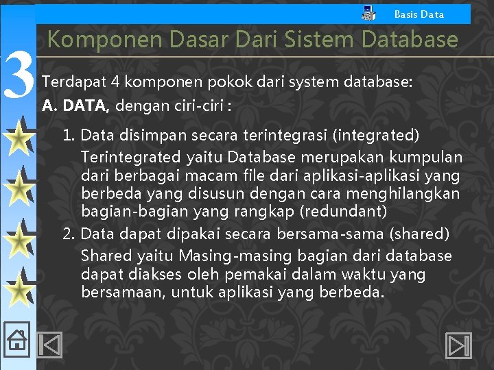 Basis Data 3 Komponen Dasar Dari Sistem Database Terdapat 4 komponen pokok dari system