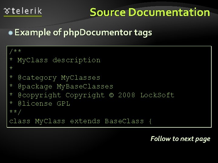 Source Documentation Example of php. Documentor tags /** * My. Class description * *