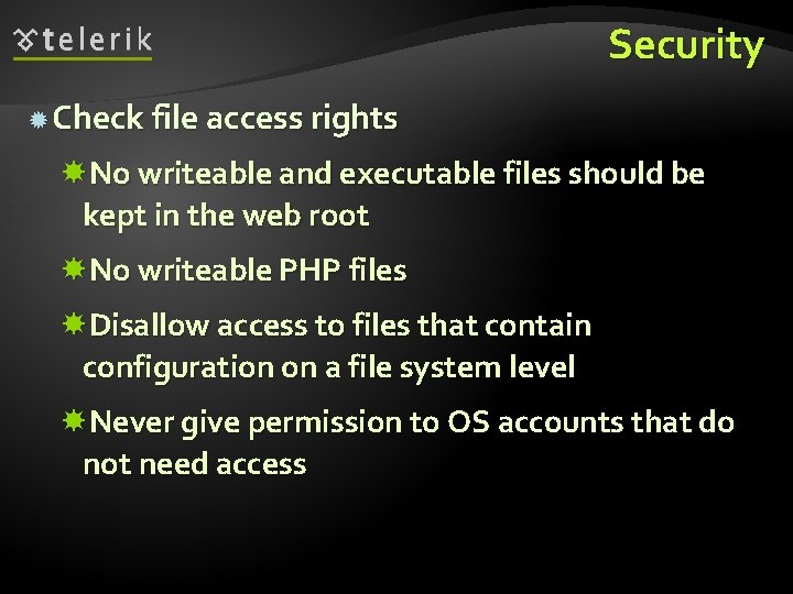 Security Check file access rights No writeable and executable files should be kept in