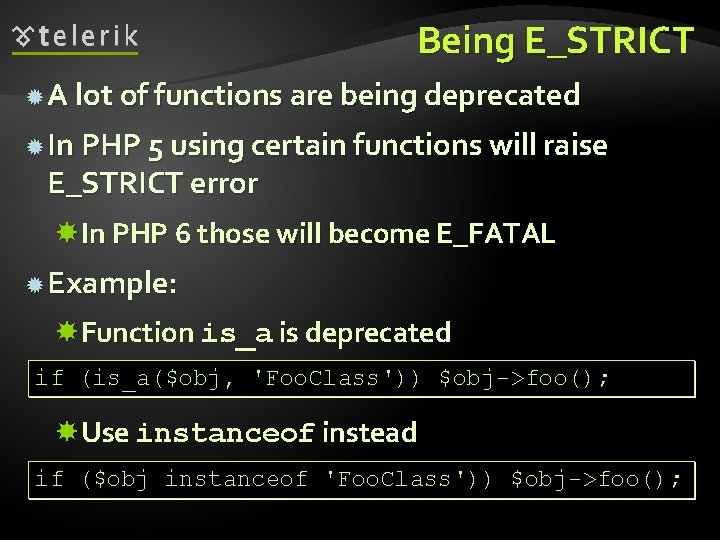 Being E_STRICT A lot of functions are being deprecated In PHP 5 using certain