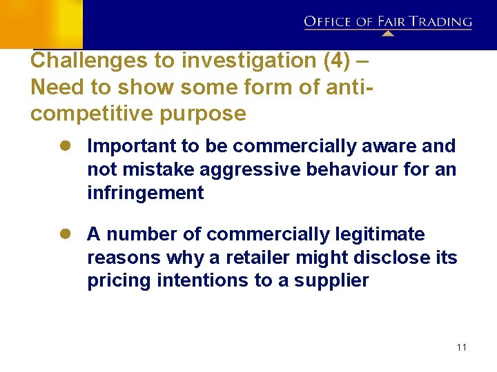 Challenges to investigation (4) – Need to show some form of anticompetitive purpose ●