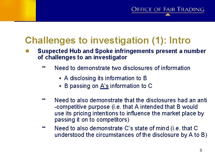 Challenges to investigation (1): Intro ● Suspected Hub and Spoke infringements present a number