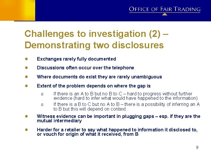 Challenges to investigation (2) – Demonstrating two disclosures ● ● Exchanges rarely fully documented