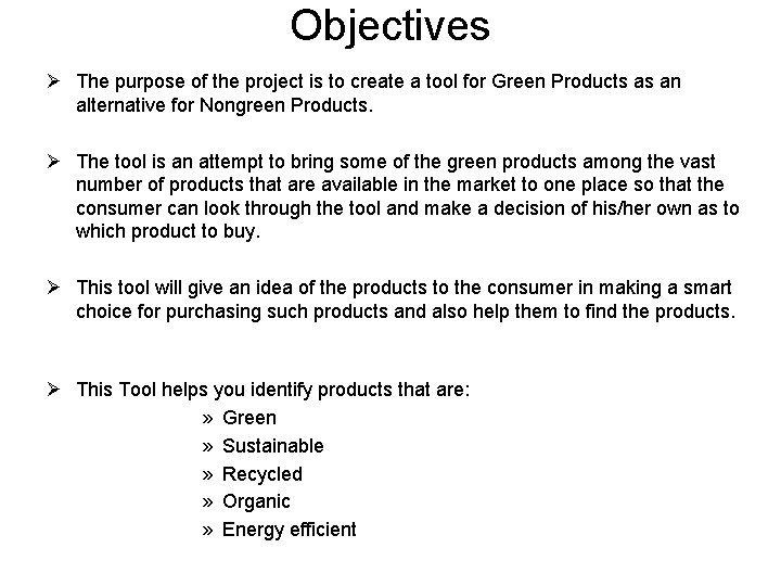Objectives Ø The purpose of the project is to create a tool for Green
