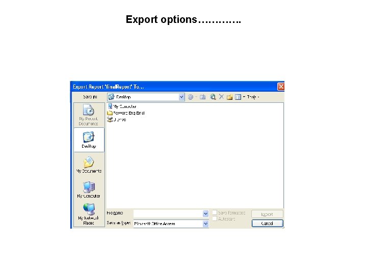 Export options…………. 