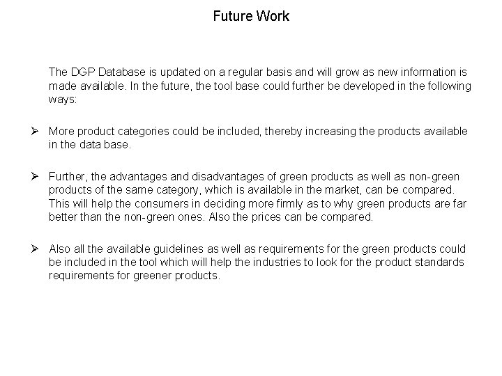 Future Work The DGP Database is updated on a regular basis and will grow