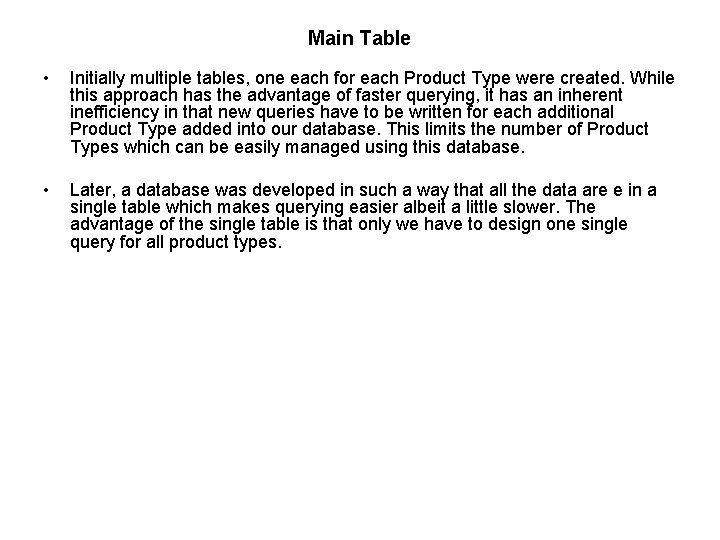 Main Table • Initially multiple tables, one each for each Product Type were created.