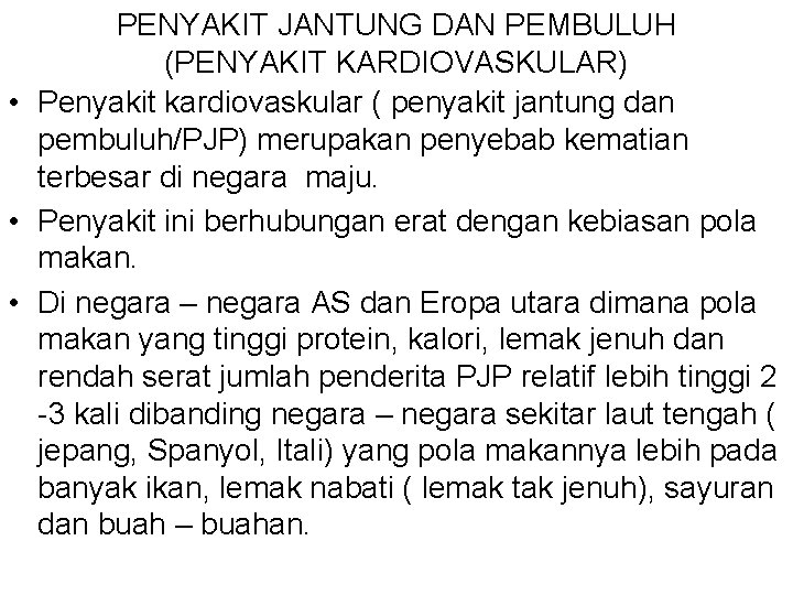 PENYAKIT JANTUNG DAN PEMBULUH (PENYAKIT KARDIOVASKULAR) • Penyakit kardiovaskular ( penyakit jantung dan pembuluh/PJP)